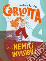 Carlotta e i nemici invisibili