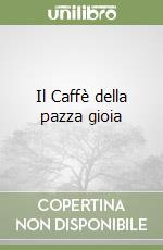 Il Caffè della pazza gioia