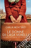 Le donne di casa Verelli libro di Montero Carla