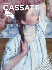 Cassatt. Ediz. illustrata libro