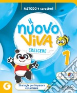 NUOVO VIVA CRESCERE CL. 1 - 4 CARATTERI libro