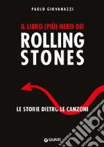 Il libro (più) nero dei Rolling Stones. Le storie dietro le canzoni libro