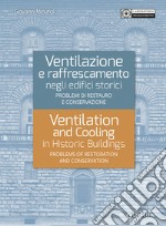 Ventilazione e raffrescamento negli edifici storici. Problemi di restauro e conservazione. Ediz. italiana e inglese libro