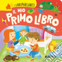 Il mio primo libro. Libri parlanti. Ediz. a colori, Lisa Amerighi