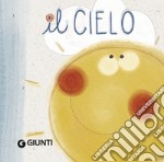 Il cielo. Libro passeggino. Ediz. a colori libro