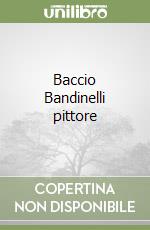 Baccio Bandinelli pittore libro