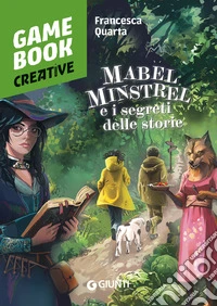 Mabel minstrel e i segreti delle storie libro