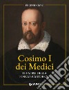 Cosimo I dei Medici. Il padre della Toscana moderna libro