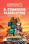 Il commosso viaggiatore. Alla scoperta dell'Africa libro