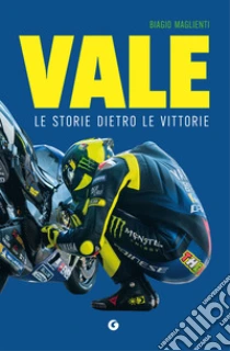 Vale. Le storie dietro le vittorie