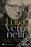 Luigi Veronelli. La vita è troppo corta per bere vini cattivi libro