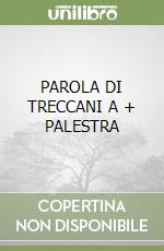 PAROLA DI TRECCANI A + PALESTRA libro