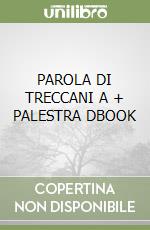 PAROLA DI TRECCANI A + PALESTRA  DBOOK libro