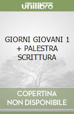 GIORNI GIOVANI 1 + PALESTRA SCRITTURA libro