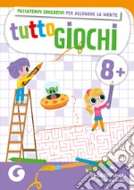 Tuttogiochi. 8 anni. Ediz. a colori libro