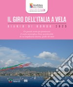 Il giro dell'Italia a vela. Diario di bordo 2023. Ediz. illustrata