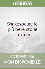 Shakespeare le più belle storie - ex ner libro