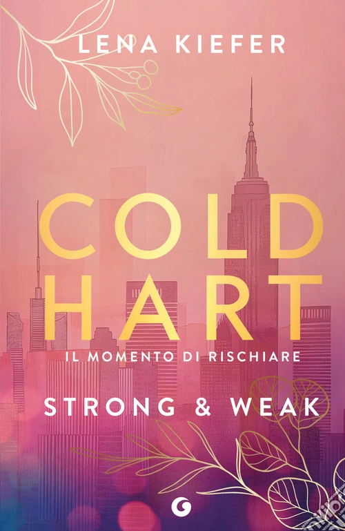Strong & weak. Il momento di rischiare. Coldhart. Vol. 1