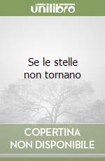 Se le stelle non tornano libro