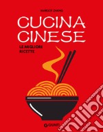 Cucina cinese. Le migliori ricette libro