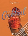 L'atlante mondiale dei cocktail libro