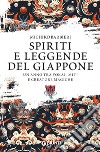 Spiriti e leggende del Giappone. Un anno tra yokai, miti e creature magiche libro