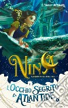 Nina e l'occhio segreto di Atlantide libro