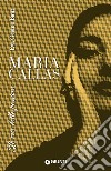 Maria Callas. La voce della passione libro