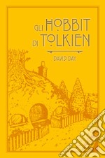 Gli hobbit di Tolkien. Ediz. a colori libro