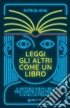 Leggi gli altri come un libro. Il metodo infallibile per capire cosa pensa chi hai di fronte libro