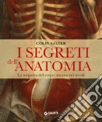 I segreti dell'anatomia. La scoperta del corpo umano nei secoli