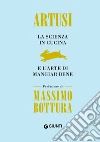 La scienza in cucina e l'arte di mangiar bene libro di Artusi Pellegrino