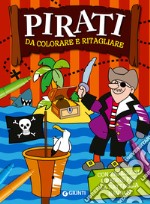 Pirati da colorare e ritagliare. Ediz. a colori libro