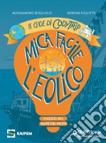 Mica facile l'eolico. Viaggio nel Mare del Nord. Le guide di CodyTrip libro