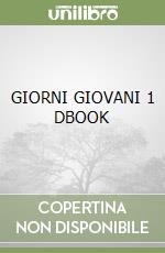 GIORNI GIOVANI 1 DBOOK libro