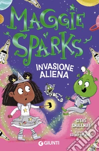 Invasione aliena. Maggie Sparks. Vol. 5 libro