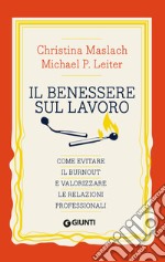 Il benessere sul lavoro. Come evitare il burnout e valorizzare le relazioni personali