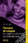 Terapia di coppia. Un approccio non tradizionale libro