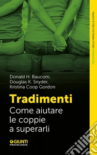 Tradimenti. Come aiutare le coppie a superarli