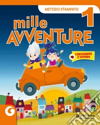 Mille avventure. Stampato. Per la 1ª classe elementare. Con e-book. Con espansione online. Vol. 1 libro