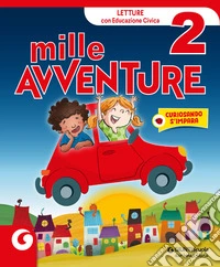 Mille avventure. Per la 2ª classe elementare. Con e-book. Con espansione online. Vol. 2 libro