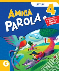 Amica parola. Per la 4ª classe elementare. Con e-book. Con espansione online. Vol. 1 libro
