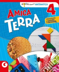 Amica terra matematica. Per la 4ª classe elementare. Con e-book. Con espansione online. Vol. 1 libro