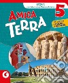 Amica terra. Per la 5ª classe elementare. Con e-book. Con espansione online. Vol. 2 libro