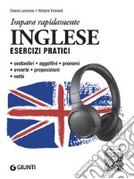 Inglese. Esercizi pratici. Sostantivi, aggettivi, pronomi, avverbi, preposizioni, verbi. Con MP3 libro