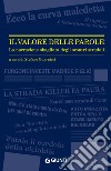 Il valore delle parole. La narrazione sbagliata degli scontri stradali libro