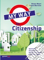 My way to citizenship. Per la Scuola media. Con e-book. Con espansione online libro