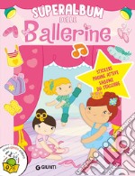 Superalbum delle ballerine. Con adesivi. Ediz. a colori libro