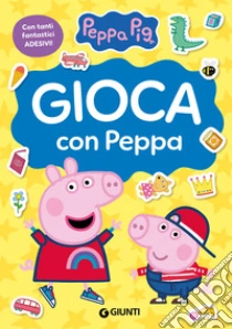 Gioca con Peppa. Peppa Pig. Con adesivi. Ediz. a colori