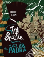 Il club della paura. Tim Specter. Vol. 2 libro